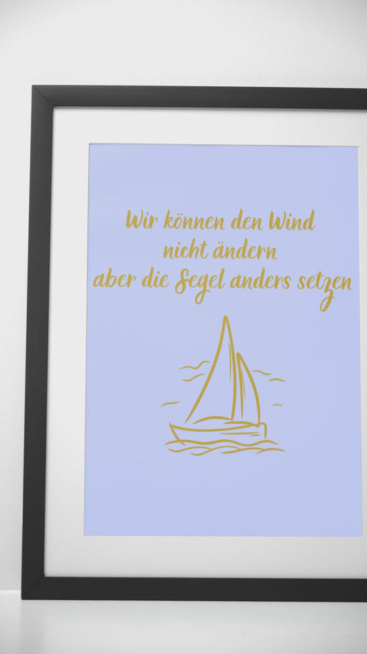 „Die Segel setzen“ – Digitales Wandbild mit Zitat über Gelassenheit & Achtsamkeit